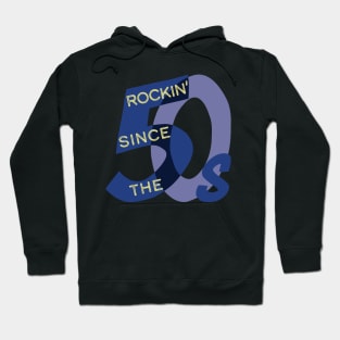 Rockin' since the 50's Hoodie